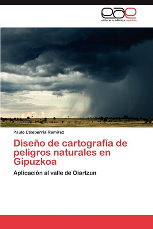 Diseo de cartografa de peligros naturales en Gipuzkoa: Aplicacin al valle de Oiartzun (Spanish Edition),Used