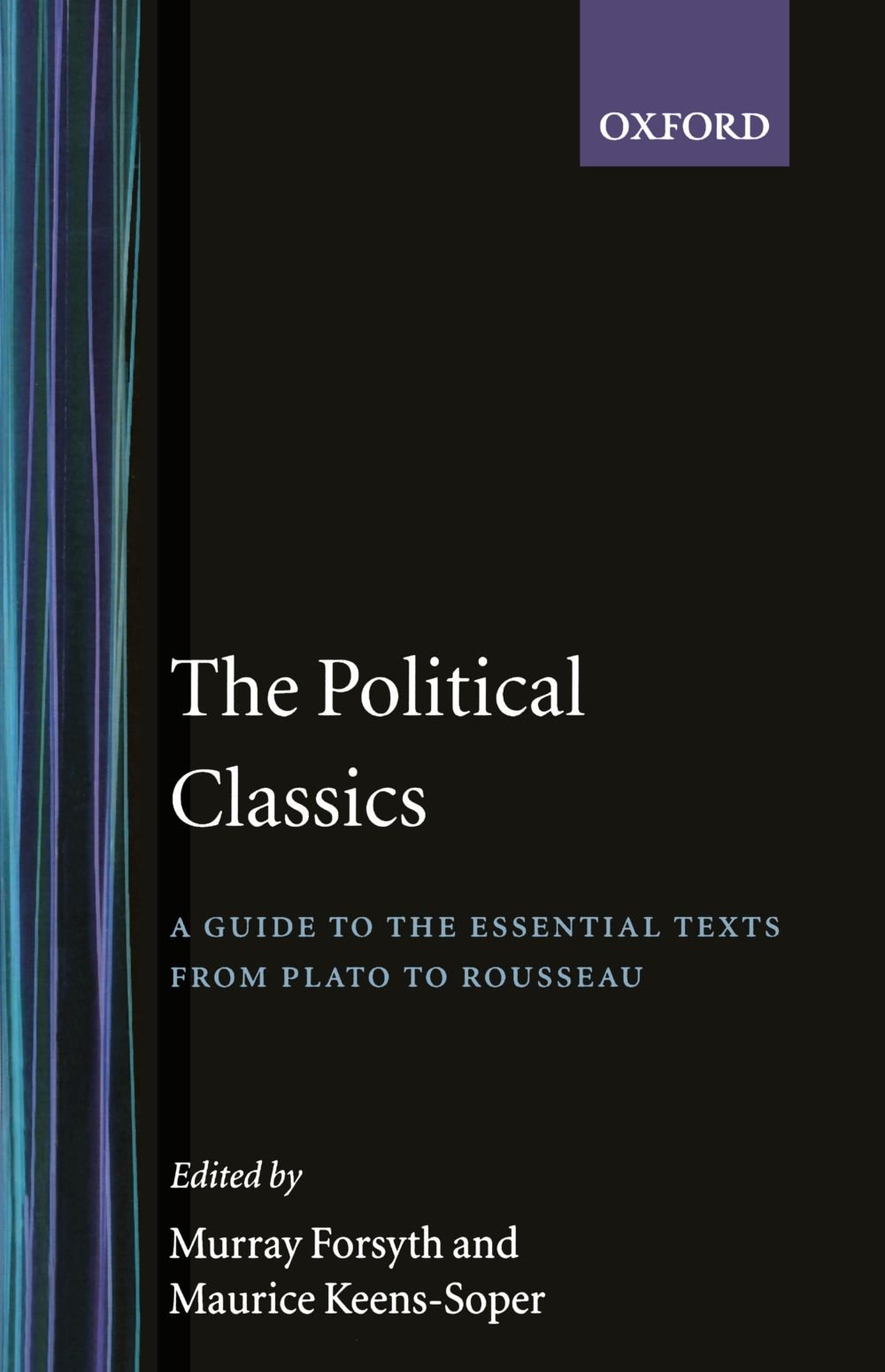 The Political Classics: A Guide To The Essential Texts From Plato To Rousseau,Used