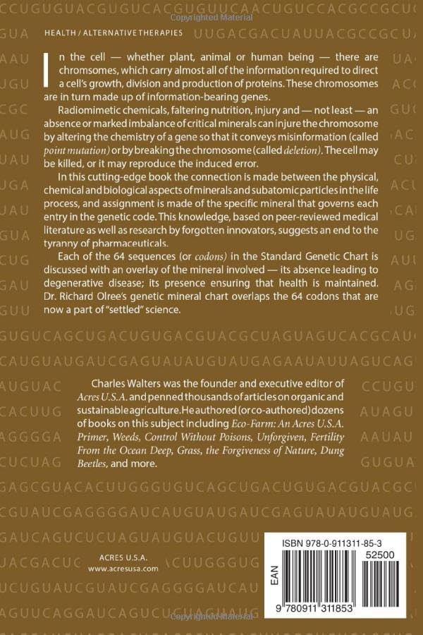 Minerals For The Genetic Code: An Exposition & Anaylsis Of The Dr. Olree Standard Genetic Periodic Chart & The Physical, Chemica,Used