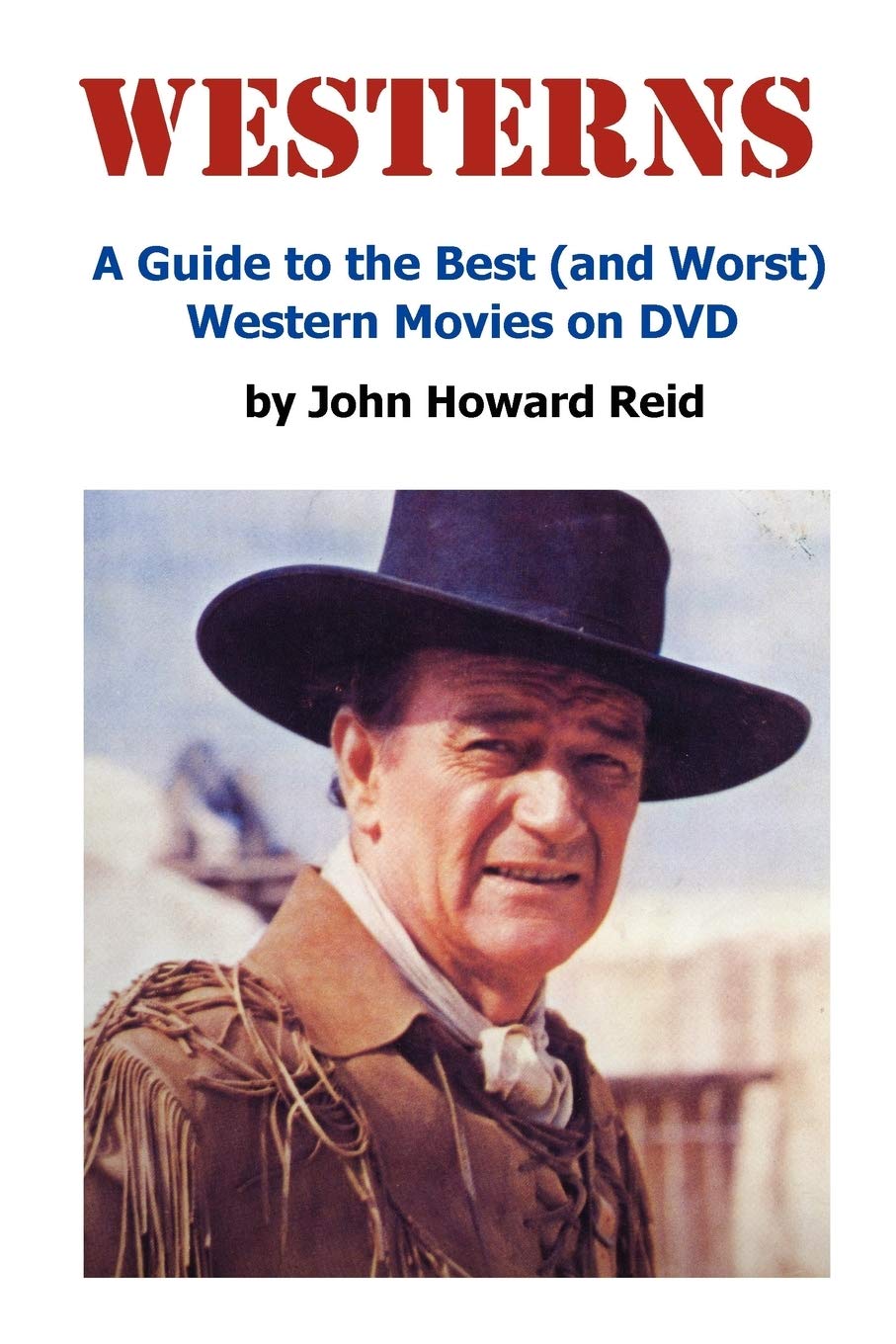 WESTERNS: A Guide to the Best (and Worst) Western Movies on DVD,Used