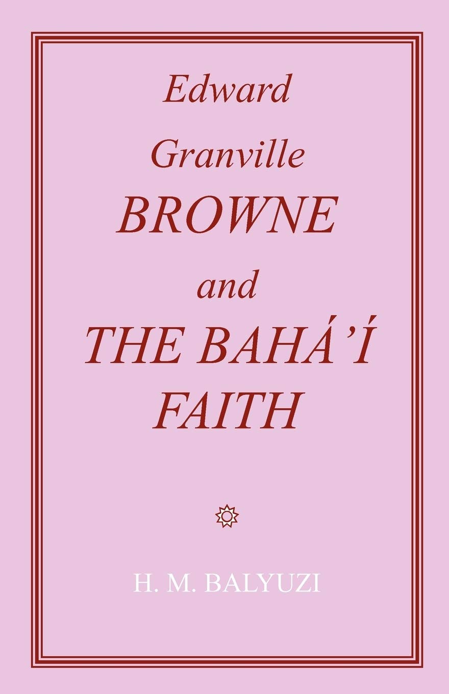 Edward Granville Browne and the Baha'i Faith,Used