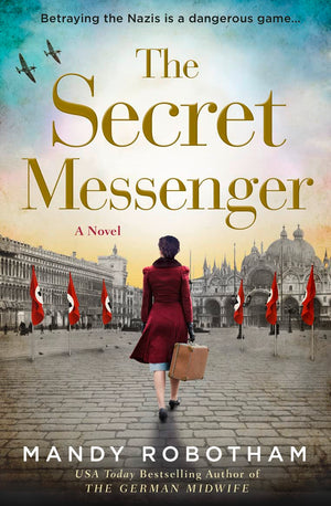 The Secret Messenger: Enthralling World War Two Historical Fiction From The Usa Today Bestselling Author Of The German Midwife,Used