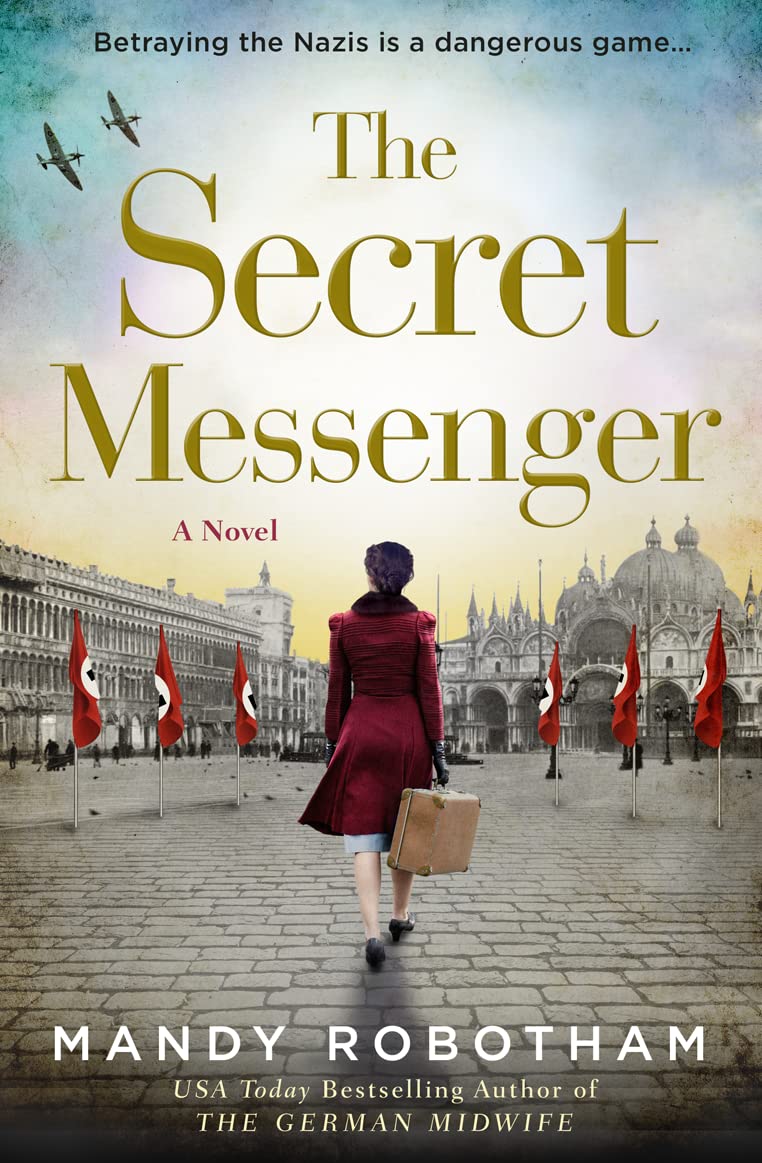 The Secret Messenger: Enthralling World War Two Historical Fiction From The Usa Today Bestselling Author Of The German Midwife,Used