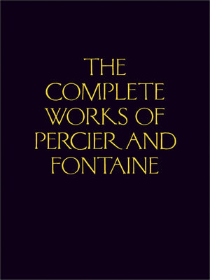 The Complete Works Of Percier And Fontaine
