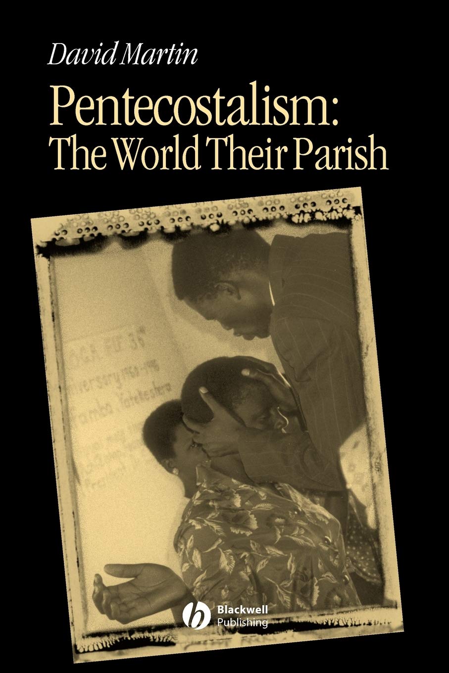 Pentecostalism: The World Their Parish,New