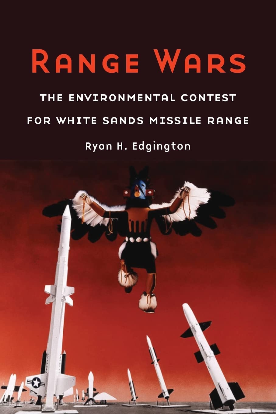 Range Wars: The Environmental Contest For White Sands Missile Range