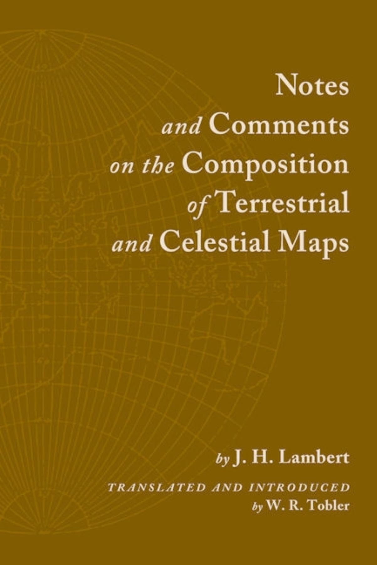 Notes and Comments on the Composition of Terrestrial and Celestial Maps (Esri Press Classics),Used