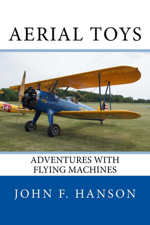 Aerial Toys: Adventures With Flying Machines,Used