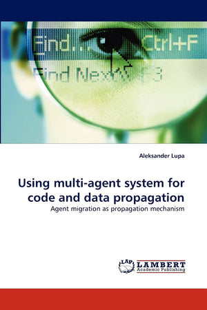 Using multiagent system for code and data propagation: Agent migration as propagation mechanism,Used