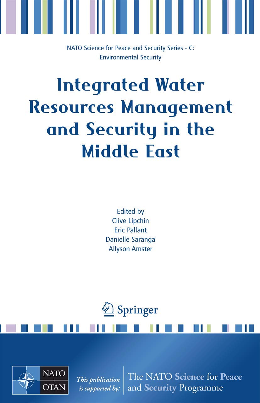 Integrated Water Resources Management and Security in the Middle East (NATO Science for Peace and Security Series C: Environment,Used