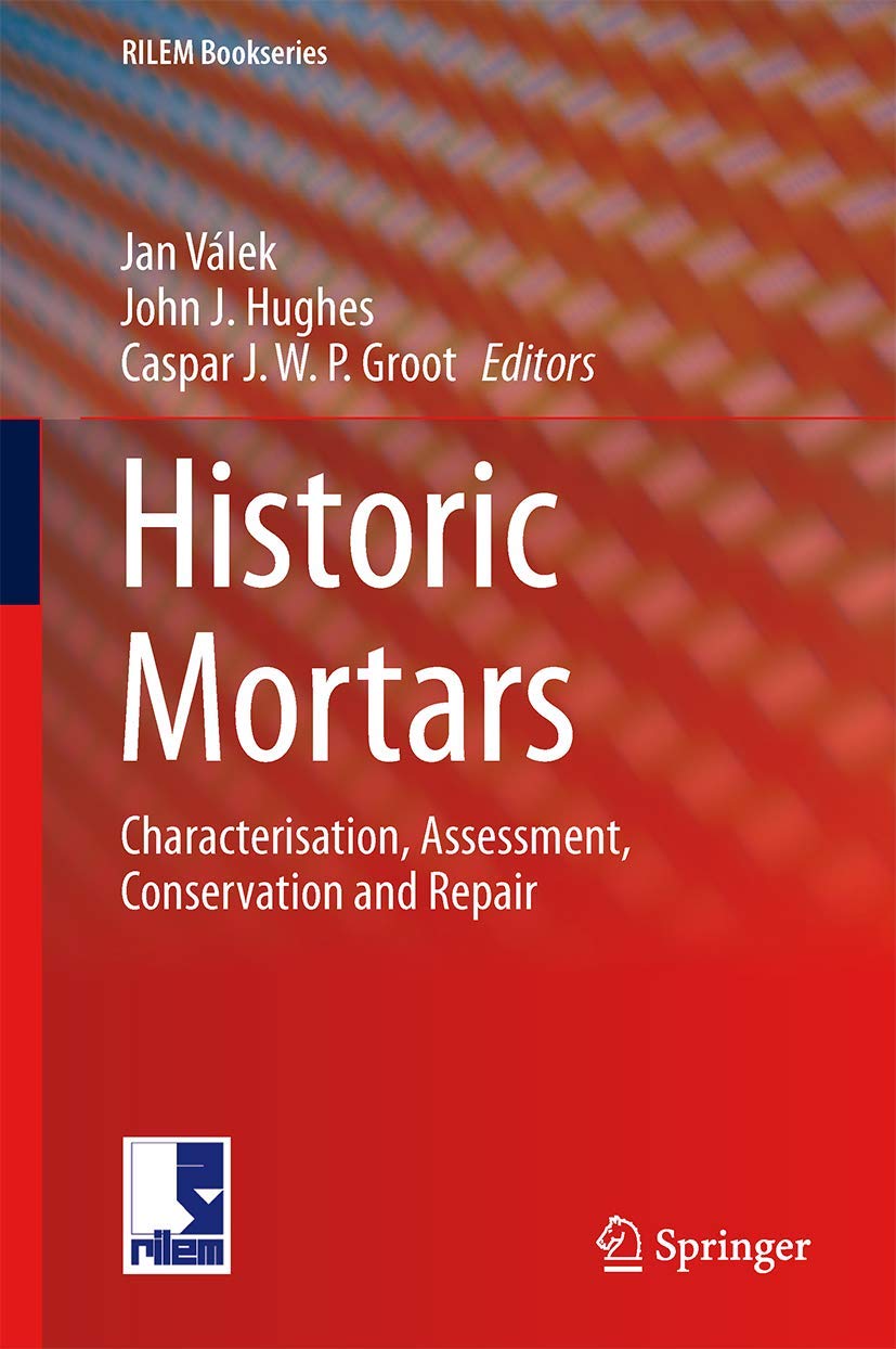 Historic Mortars: Characterisation, Assessment and Repair (RILEM Bookseries, 7),Used