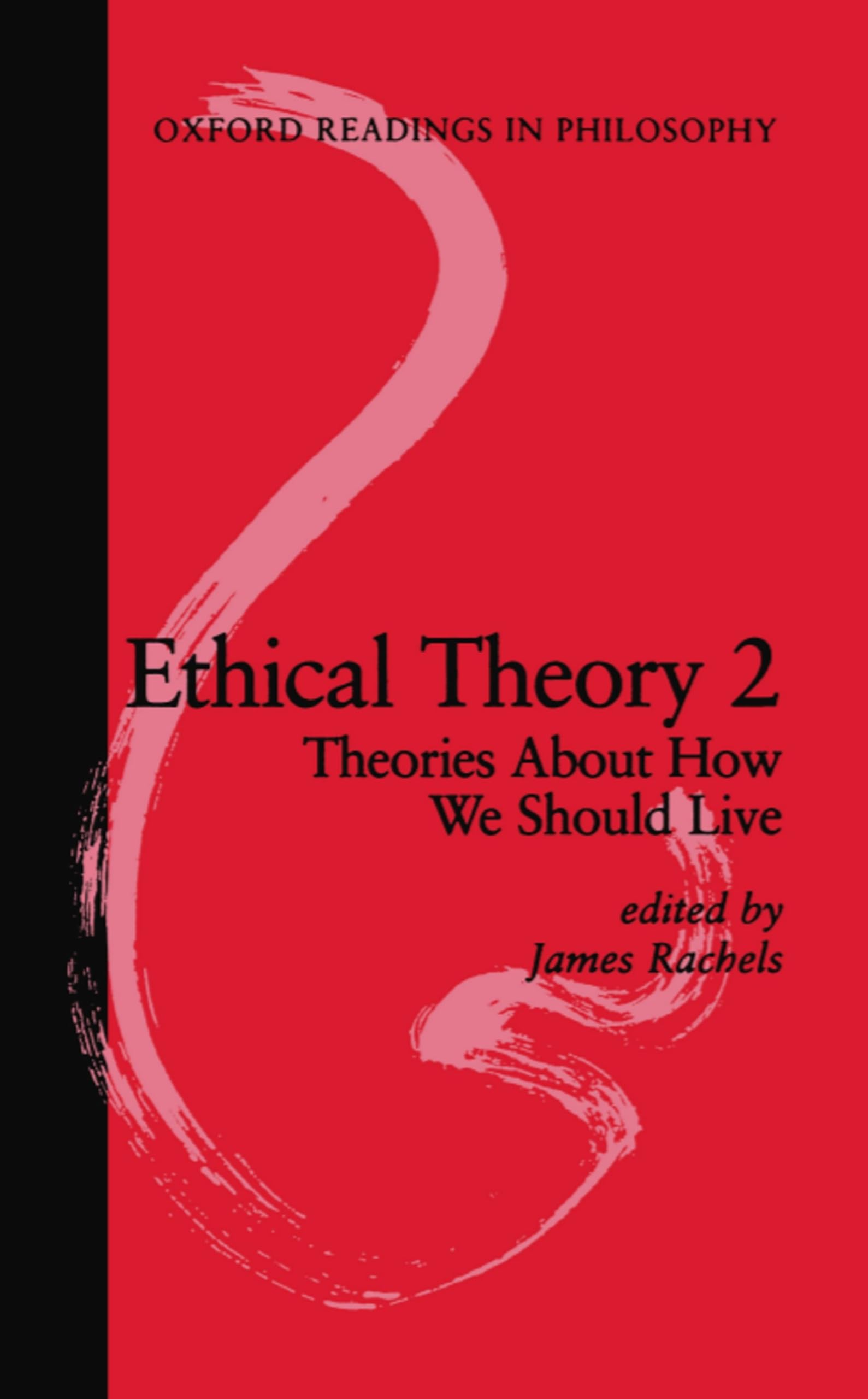 Ethical Theory 2: Theories About How We Should Live (Oxford Readings in Philosophy),Used