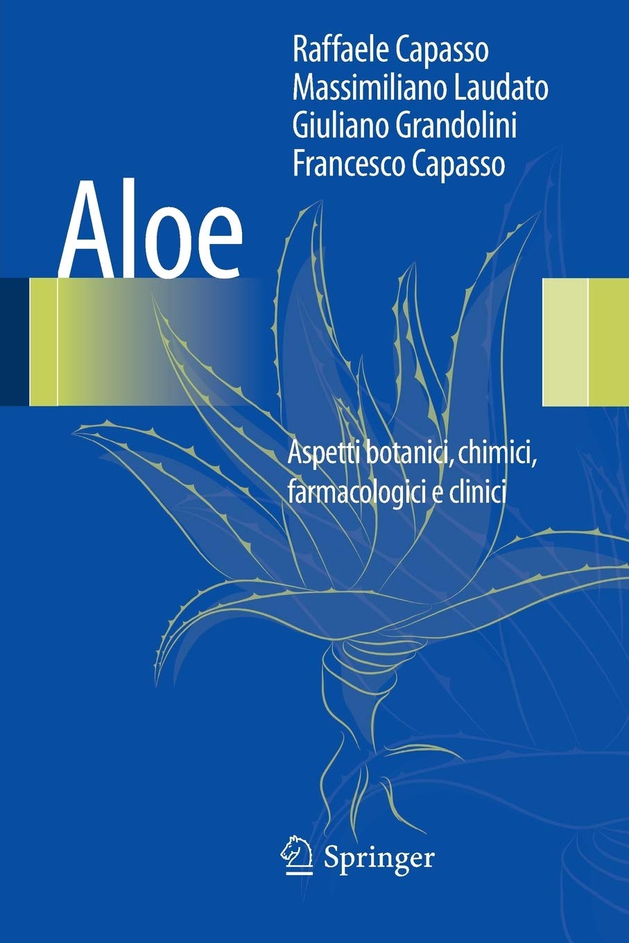 Aloe: Aspetti botanici, chimici, farmacologici e clinici (Italian Edition),Used