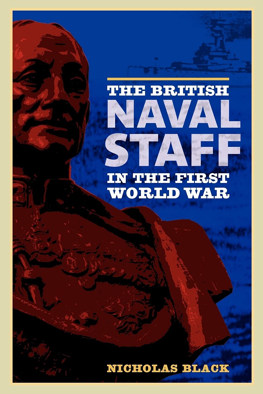 The British Naval Staff in the First World War,Used