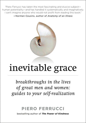 Inevitable Grace: Breakthroughs in the Lives of Great Men and Women: Guides to Your SelfRealizati on,Used
