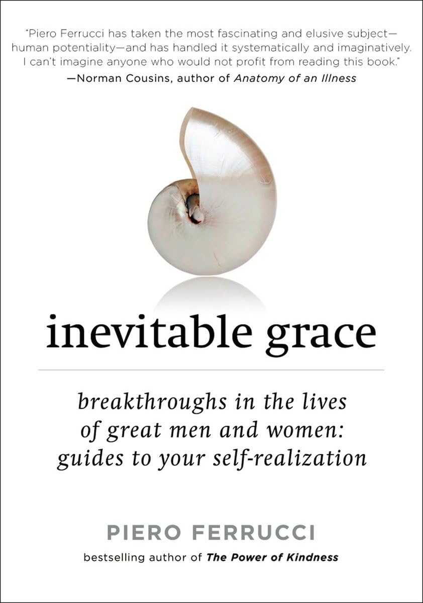 Inevitable Grace: Breakthroughs in the Lives of Great Men and Women: Guides to Your SelfRealizati on,Used