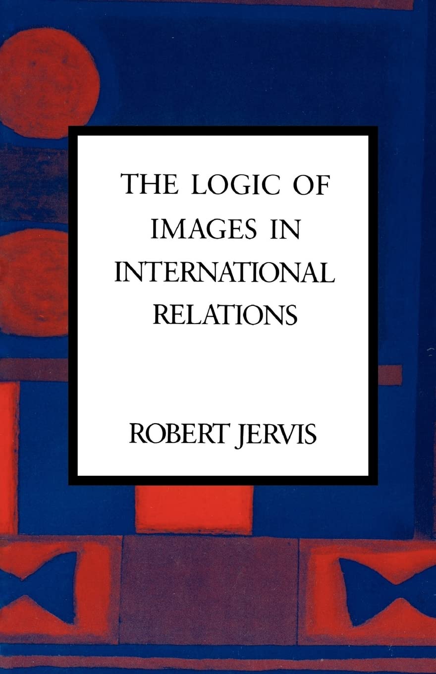 The Logic Of Images In International Relations (Morningside Books),New