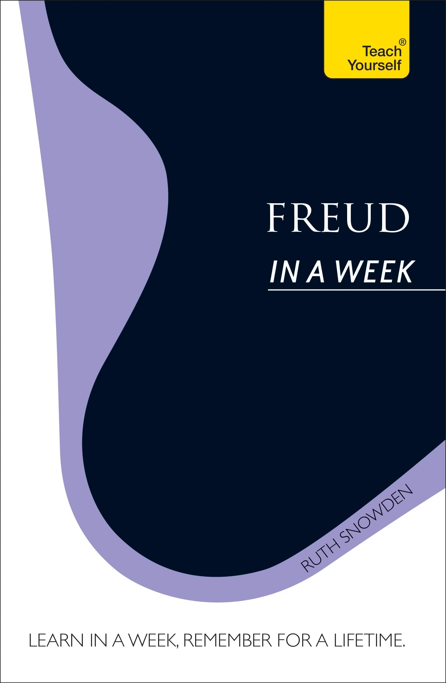 Introduction To Freud In A Week: A Teach Yourself Guide (Teach Yourself In A Week)