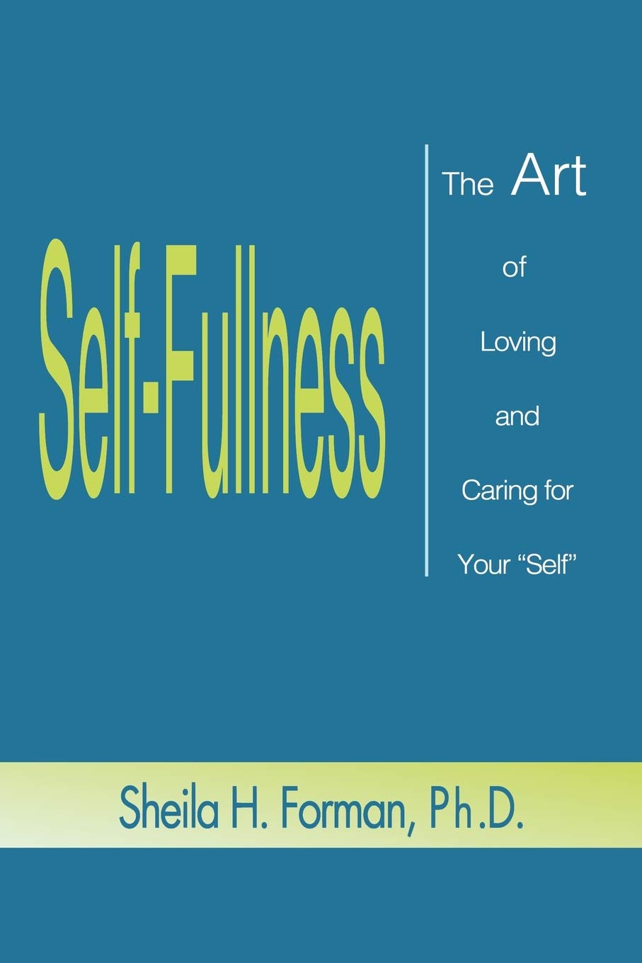 SelfFullness: The Art of Loving and Caring for Your 'Self',Used