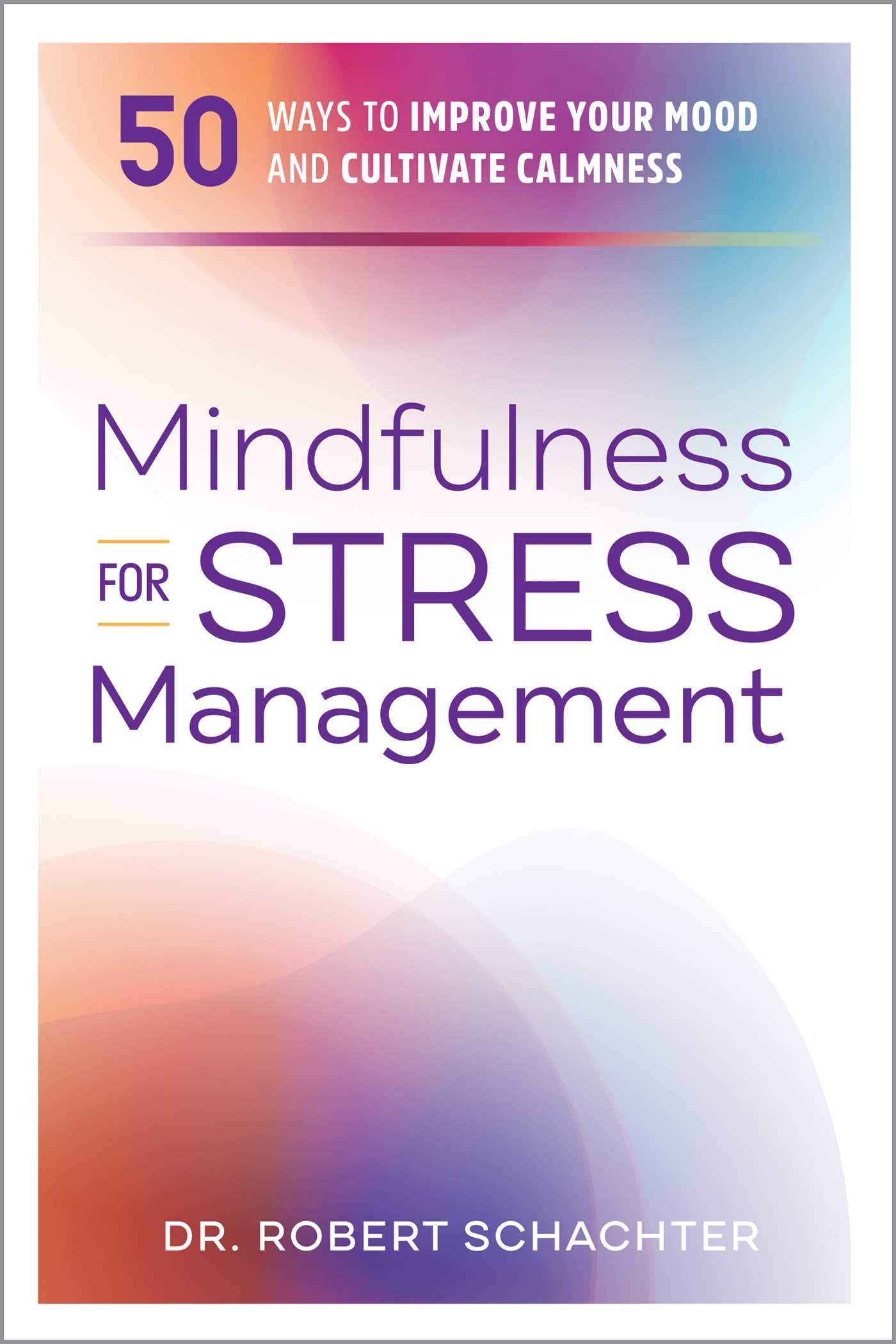 Mindfulness for Stress Management: 50 Ways to Improve Your Mood and Cultivate Calmness,Used