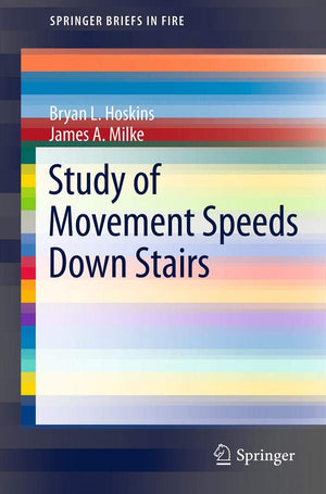 Study of Movement Speeds Down Stairs (SpringerBriefs in Fire),Used