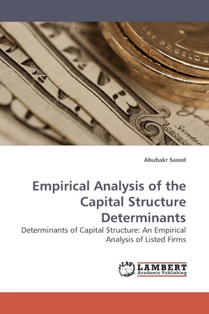 Empirical Analysis of the Capital Structure Determinants: Determinants of Capital Structure: An Empirical Analysis of Listed Fir,Used