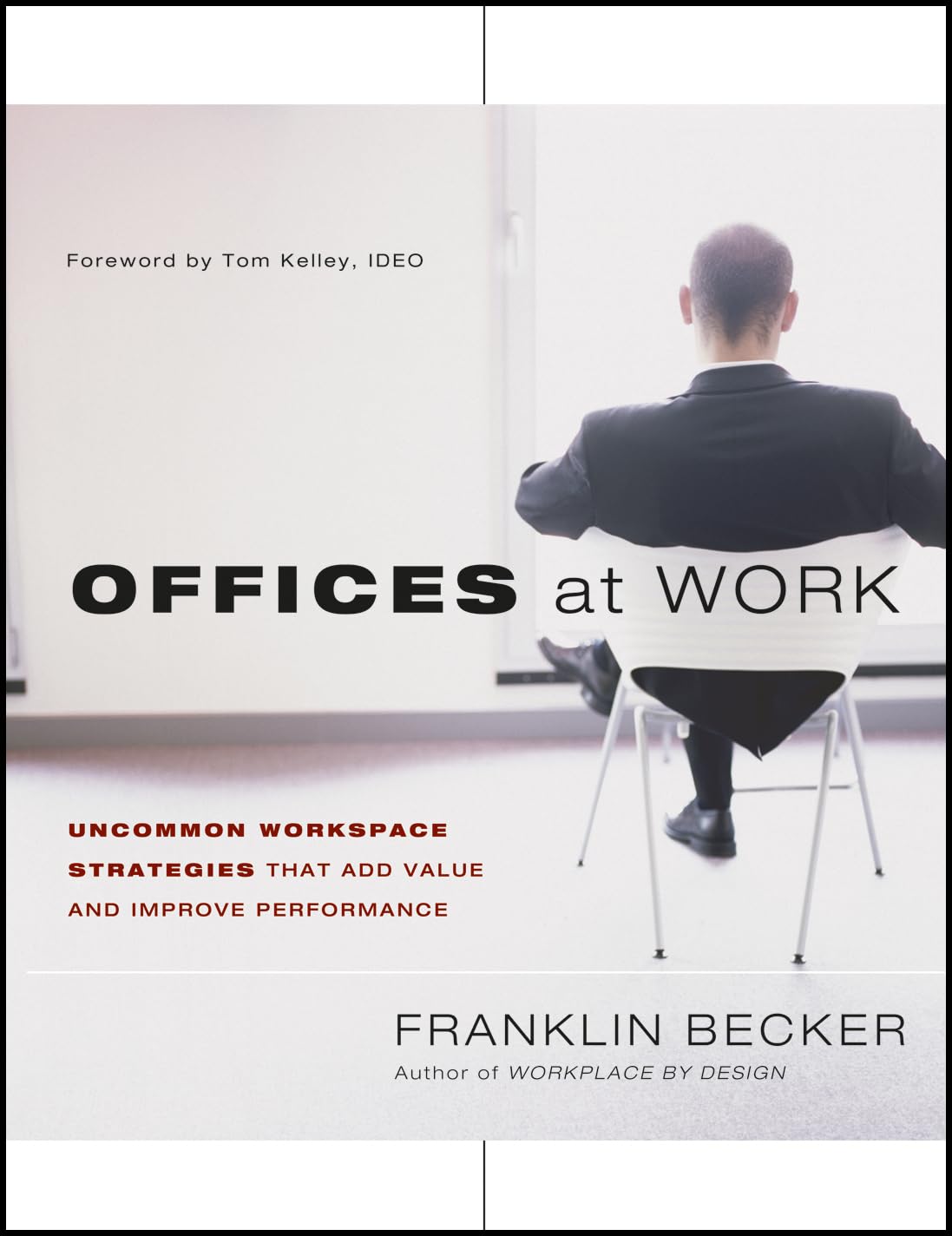 Offices at Work: Uncommon Workspace Strategies that Add Value and Improve Performance,Used