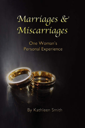 Marriages and Miscarriages: One Woman's Personal Experience,Used