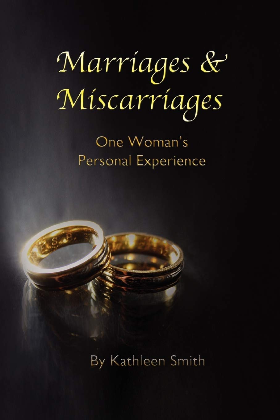 Marriages and Miscarriages: One Woman's Personal Experience,Used