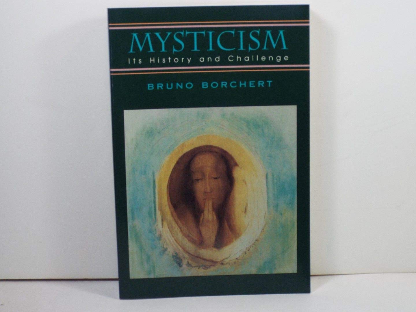 Mysticism: Its History and Challenge,Used