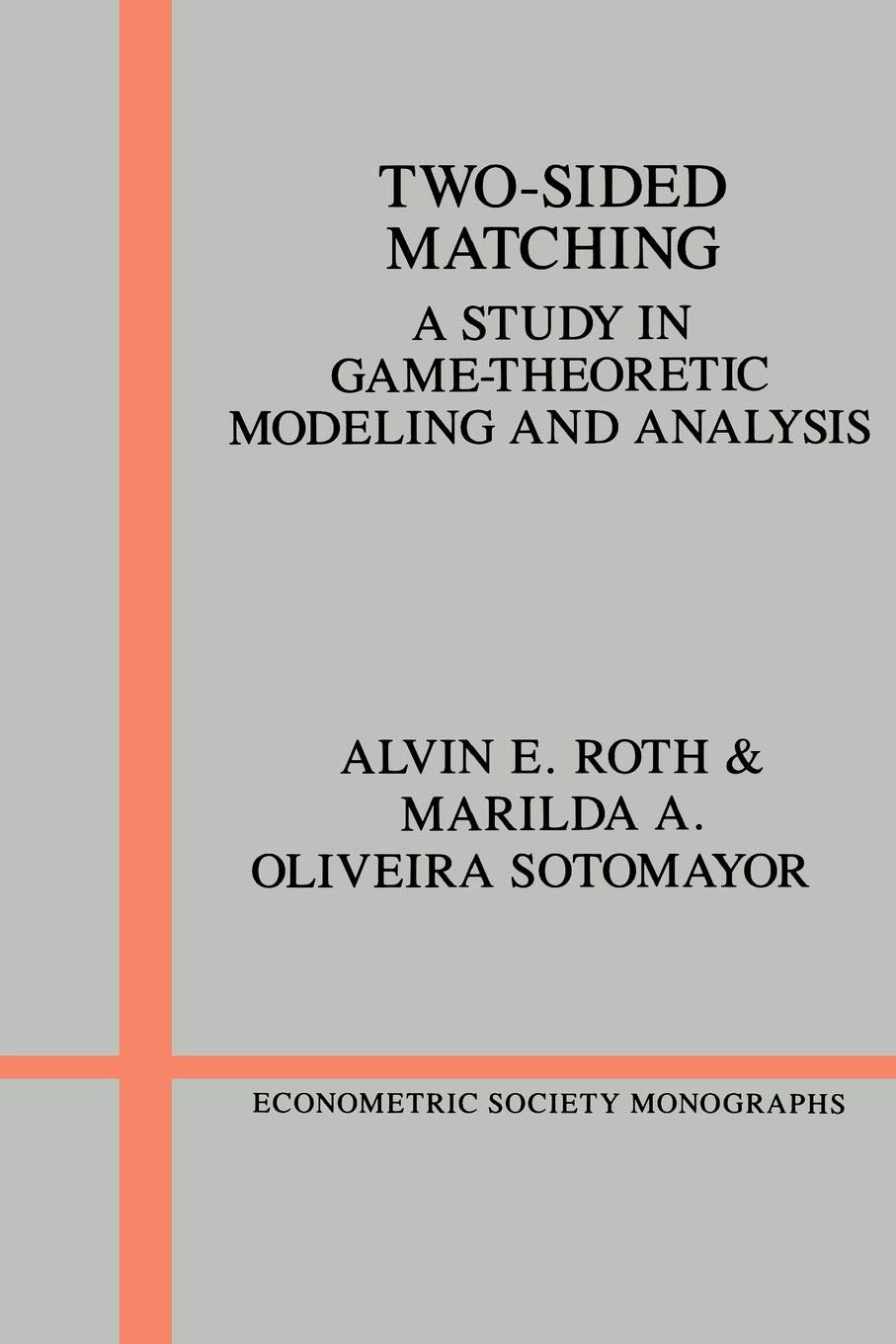TwoSided Matching: A Study in GameTheoretic Modeling and Analysis (Econometric Society Monographs, Series Number 18),Used