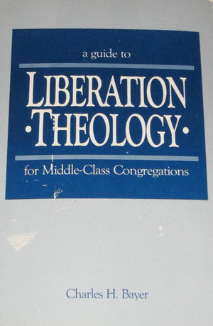 A Guide to Liberation Theology for MiddleClass Congregations,Used