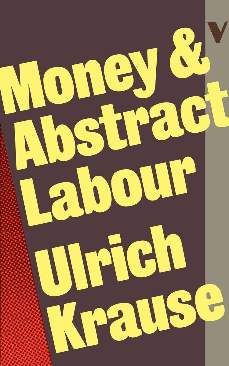 Money And Abstract Labour: On The Analytical Foundations Of Political Economy,Used