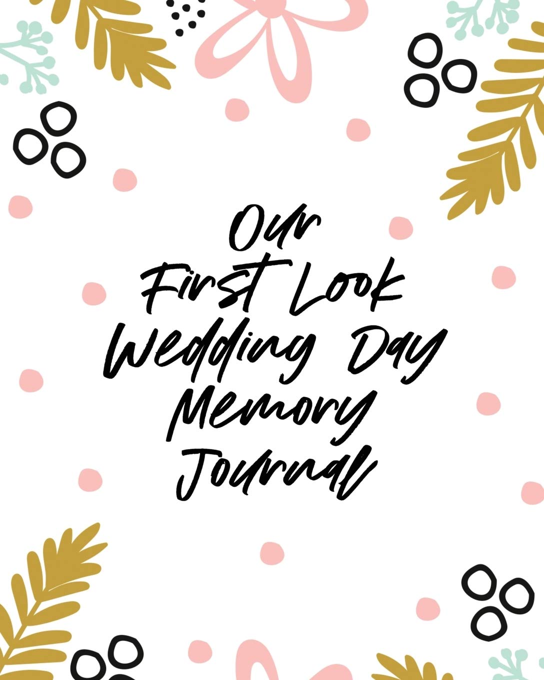 Our First Look Wedding Day Memory Journal: Wedding Day Bride and Groom Love Notes,Used