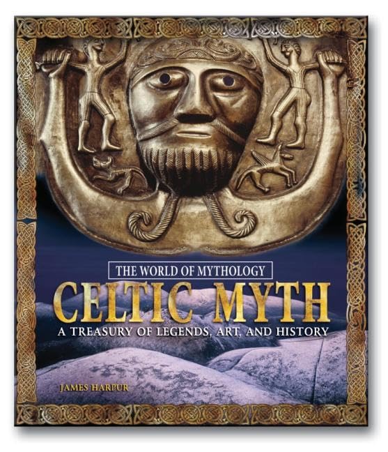 Celtic Myth: A Treasury of Legends, Art, and History: A Treasury of Legends, Art, and History (The World of Mythology),Used
