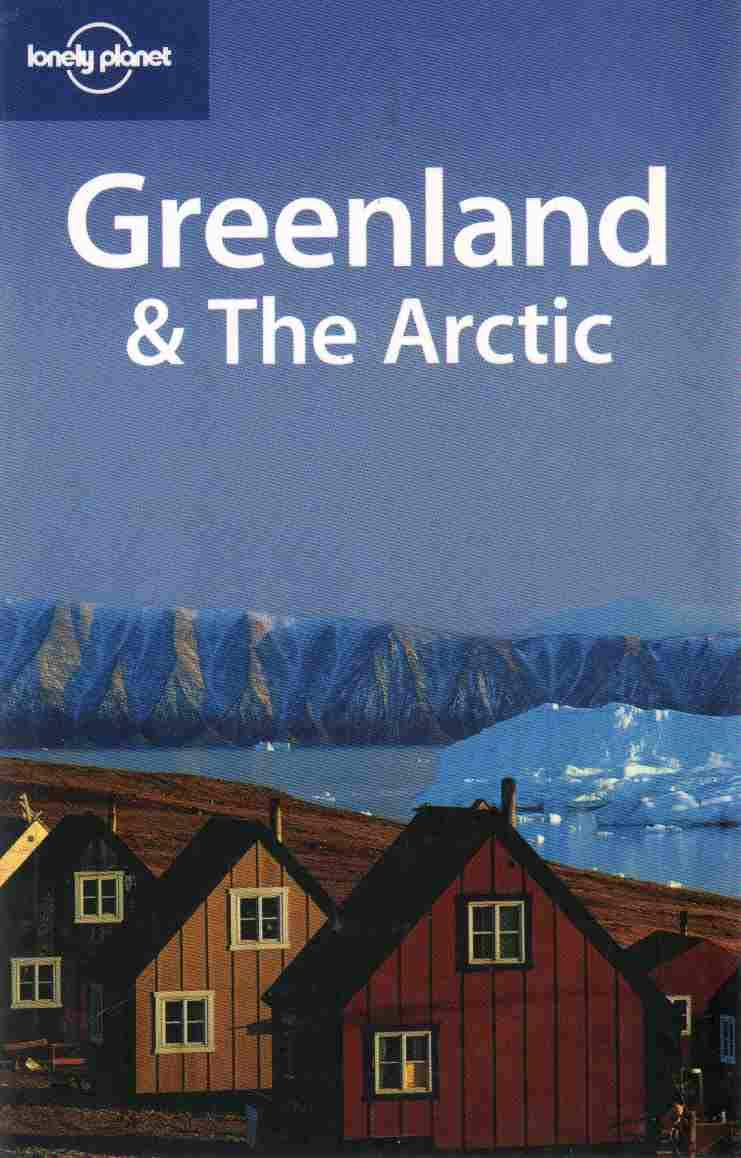 Greenland & The Arctic (Lonely Planet Travel Guides),Used