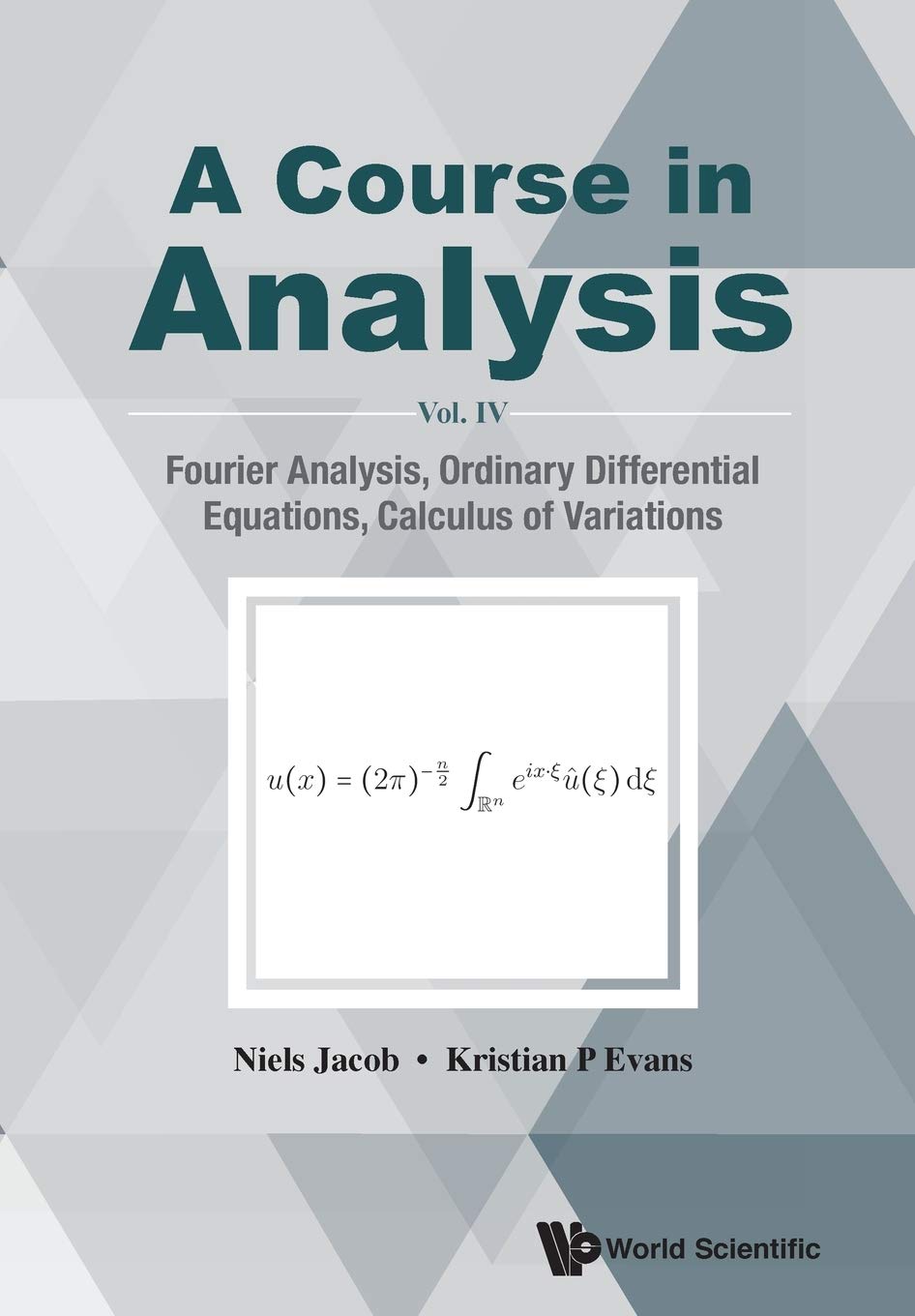Course In Analysis, A  Vol. Iv: Fourier Analysis, Ordinary Differential Equations, Calculus Of Variations,Used