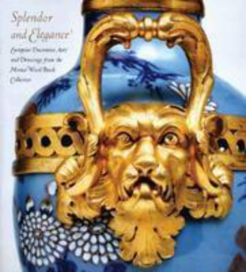 Splendor and Elegance: European Decorative Arts and Drawings from the Horace Wood Brock Collection,Used