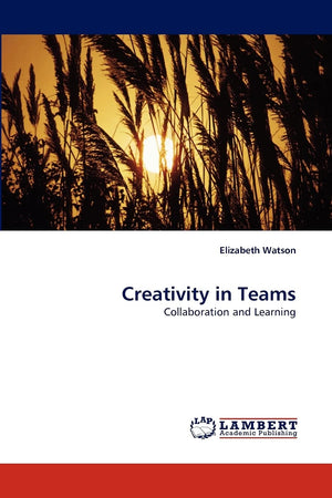 Creativity in Teams: Collaboration and Learning,Used