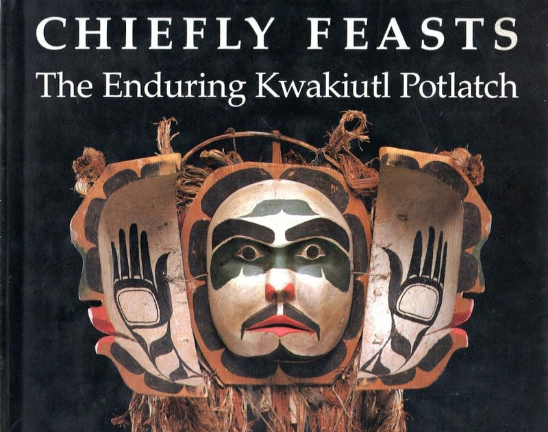 Chiefly Feasts: The Enduring Kwakiutl Potlatch,Used