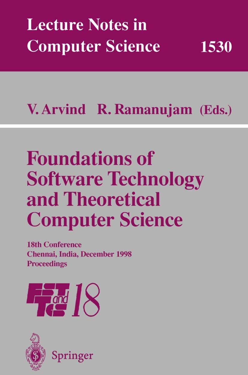 Foundations of Software Technology and Theoretical Computer Science: 18th Conference, Chennai, India, December 1719, 1998, Proc,Used