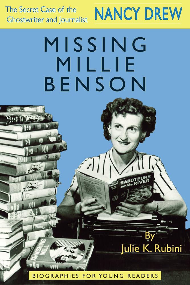 Missing Millie Benson: The Secret Case Of The Nancy Drew Ghostwriter And Journalist (Biographies For Young Readers),Used