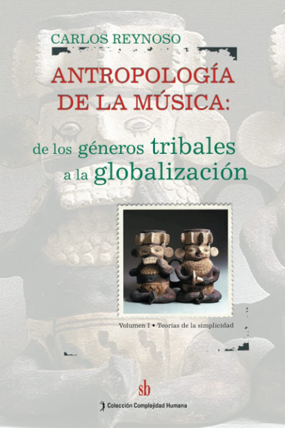 Antropolog? de la m?ica. Vol. I: De los g?eros tribales a la globalizaci?. Teor?s de la simplicidad (Spanish Edition),Used
