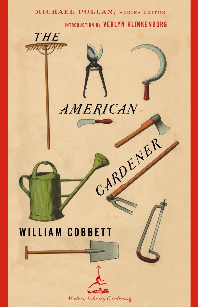 The American Gardener (Modern Library Gardening)