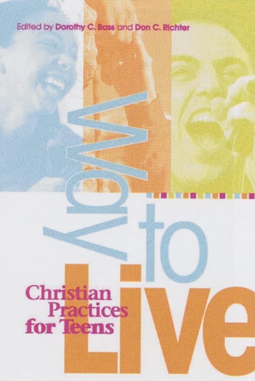 Way to Live: Christian Practices for Teens,Used