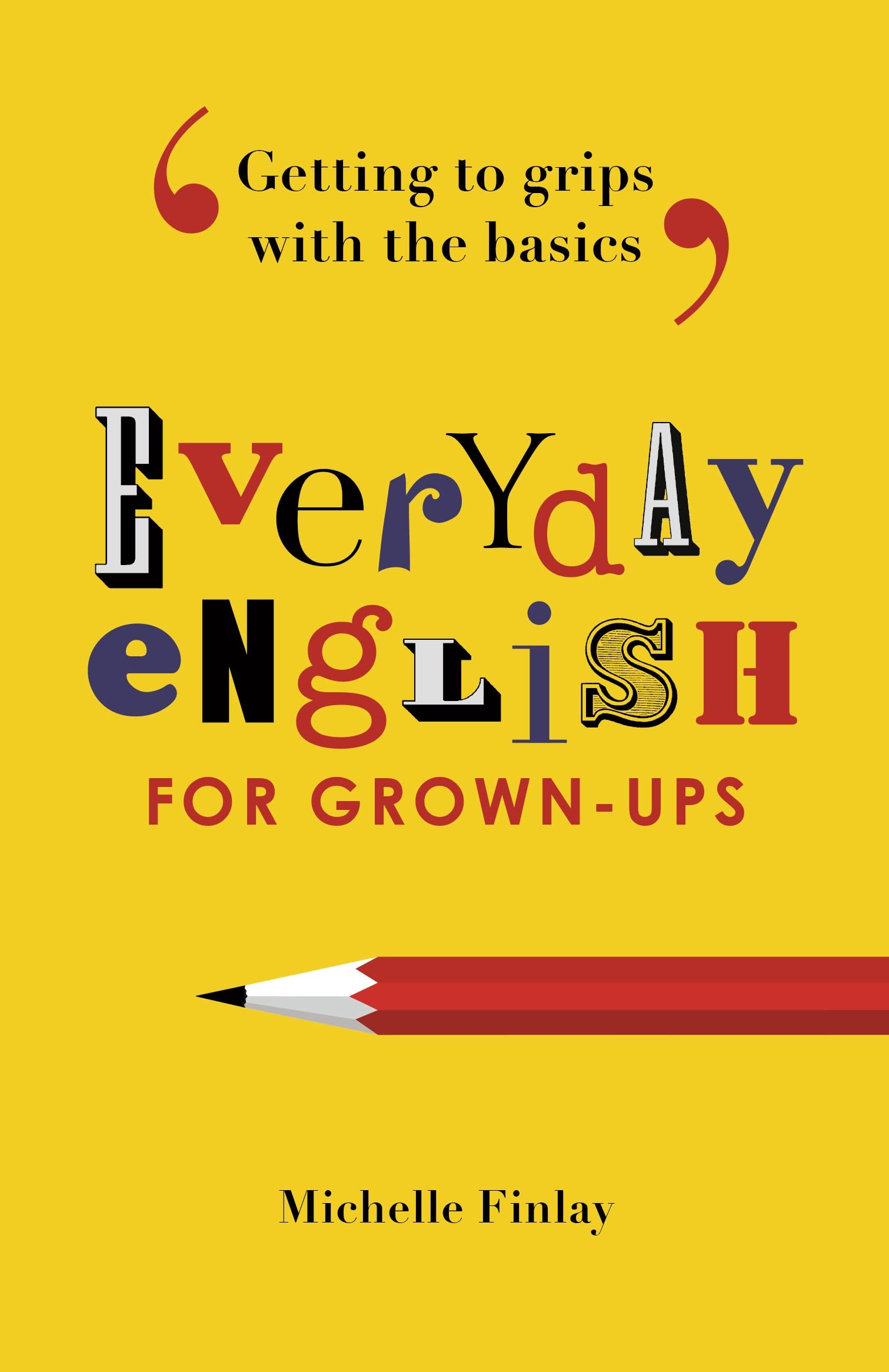 Everyday English: Getting to Grips with the Basics of the Language,Used