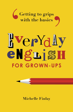 Everyday English: Getting to Grips with the Basics of the Language,Used