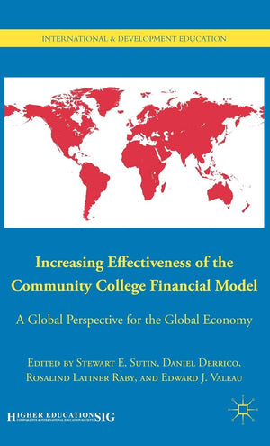 Increasing Effectiveness of the Community College Financial Model: A Global Perspective for the Global Economy (International an,Used