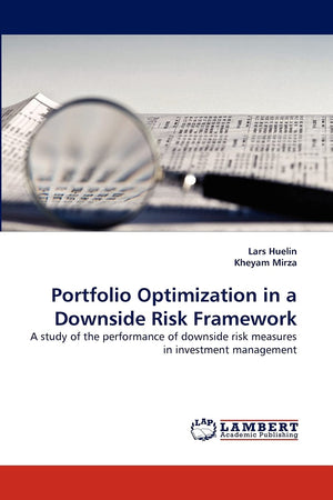 Portfolio Optimization in a Downside Risk Framework: A study of the performance of downside risk measures in investment manageme,Used