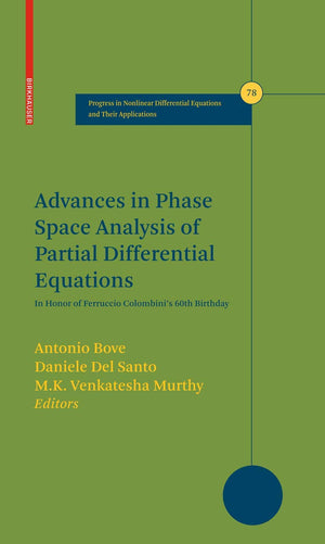 Advances In Phase Space Analysis Of Partial Differential Equations: In Honor Of Ferruccio Colombini'S 60Th Birthday (Progress In,Used